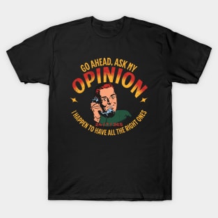 Ask My Opinion, Funny Know It All T-Shirt